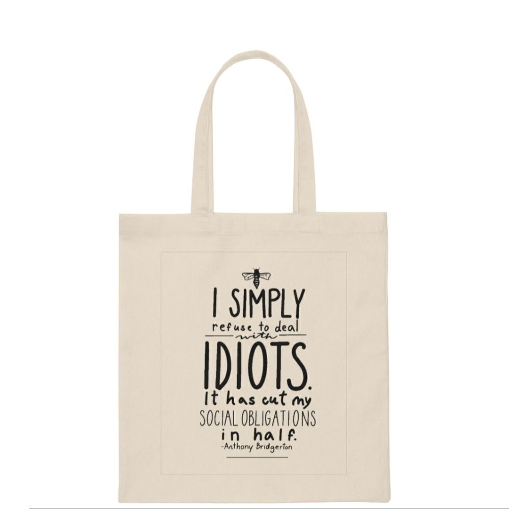 Anthony BRIDGERTON Idiots Quote Canvas Tote